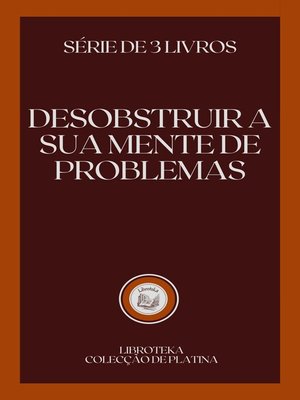 cover image of DESOBSTRUIR a SUA MENTE DE PROBLEMAS